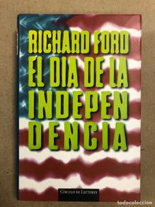 Second hand books: EL DÍA DE LA INDEPENDENCIA. RICHARD FORD. CÍRCULO DE LECTORES 1997.